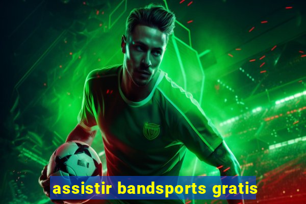 assistir bandsports gratis